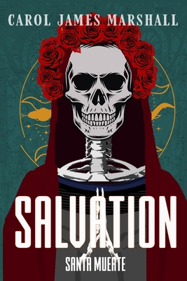 Salvation: Santa Muerte B0CN47Y51K Book Cover