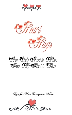 Heart Hugs: from God's Heart to Mine... from My... 1098068025 Book Cover