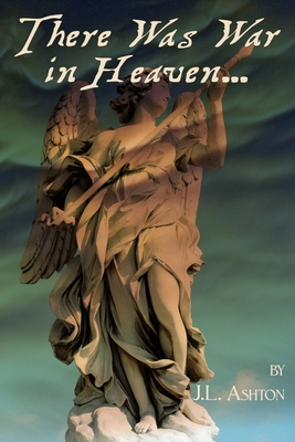 There Was War in Heaven... 1656742640 Book Cover