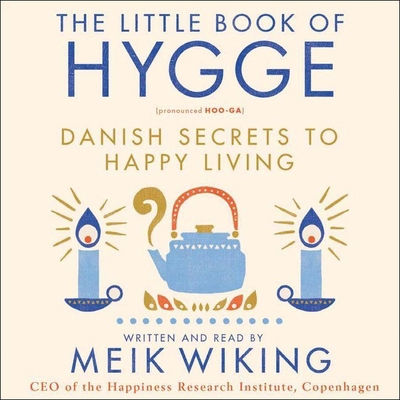 The Little Book of Hygge: Danish Secrets to Hap... 1470828367 Book Cover