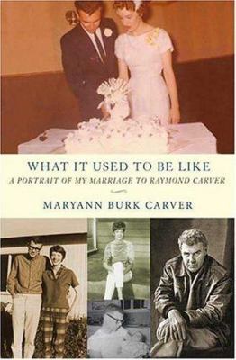 What It Used to Be Like: A Portrait of My Marri... 0312332580 Book Cover
