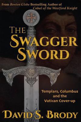 The Swagger Sword: Templars, Columbus and the V... 0990741346 Book Cover