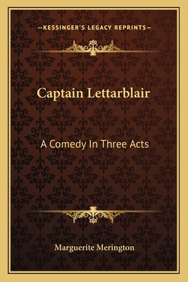 Captain Lettarblair: A Comedy In Three Acts 1163715220 Book Cover