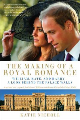 The Making of a Royal Romance: William, Kate, a... B005CDUKK0 Book Cover