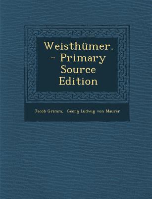 Weisthumer. - Primary Source Edition [German] 1295872706 Book Cover