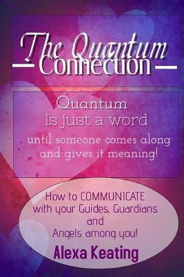 The Quantum Connection: A Practical Guide to Li... 149917313X Book Cover