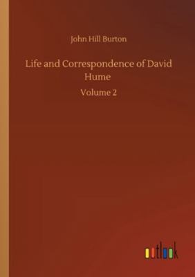 Life and Correspondence of David Hume: Volume 2 3752337036 Book Cover