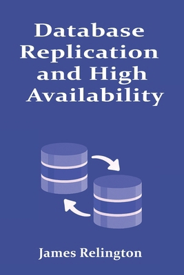 Database Replication and High Availability: Bes... B0F8WRQXDX Book Cover