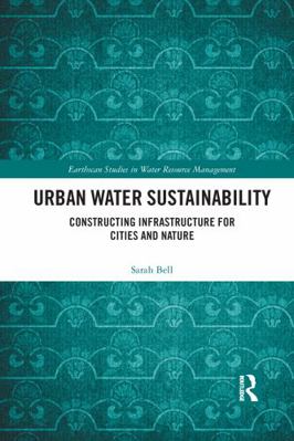 Urban Water Sustainability: Constructing Infras... 0367593483 Book Cover