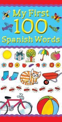 My First 100 Spanish Words (My First 100 Words) 1908164212 Book Cover