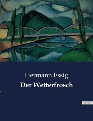 Der Wetterfrosch: Die Ironie des plötzlichen Ruhms [German] 2385085976 Book Cover