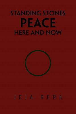 Standing Stones Peace Here and Now 1450048226 Book Cover