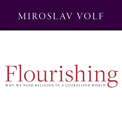 Flourishing: Why We Need Religion in a Globaliz... B08XLB3FGV Book Cover