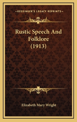 Rustic Speech And Folklore (1913) 1166373568 Book Cover