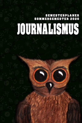 Terminplaner für Studenten - Journalismus: Organizer für das Studium. Taschenkalender, Planer, Wochenkalender, Klausurtermine, Vorlesungsplaner, Studiumplaner. (German Edition)