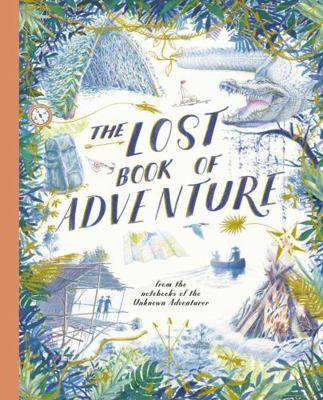 The Lost Book of Adventure: from the notebooks ... 1786032961 Book Cover