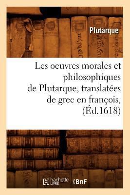 Les Oeuvres Morales Et Philosophiques de Plutar... [French] 2012578578 Book Cover