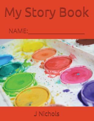 My Story Book: Name: ____________________ 1717852505 Book Cover