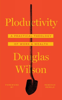 Ploductivity: A Practical Theology of Work and ... 1947644041 Book Cover