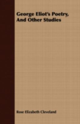 George Eliot's Poetry, and Other Studies 140868134X Book Cover
