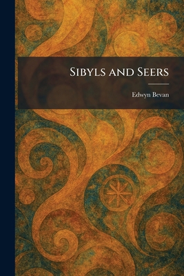 Sibyls and Seers 1025986571 Book Cover