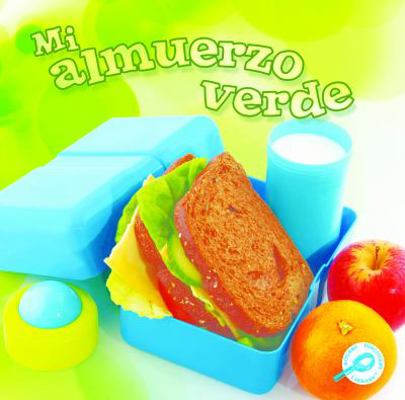 Mi Almuerzo Verde: My Green Lunch [Spanish] 1631550349 Book Cover