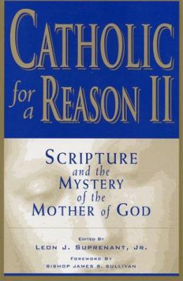 Catholic for a Reason II: Scripture and the Mys... 0966322371 Book Cover