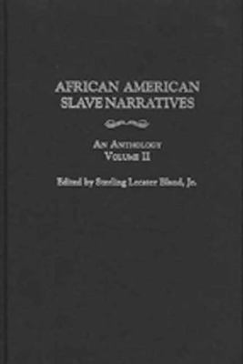 African American Slave Narratives: An Anthology... 0313317178 Book Cover