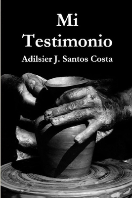 Mi Testimonio: Pastor de origen brasileño Adils... [Spanish] B0CSF9MKJH Book Cover