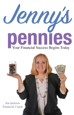 Jenny's Pennies: Your Financial Success Begins ... 0692077774 Book Cover