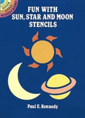 Fun with Sun, Star and Moon Stencils 0486268098 Book Cover