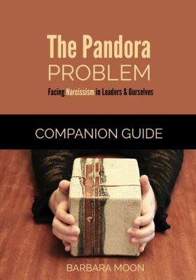 Paperback Companion Guide for the Pandora Problem : Facing Narcissism in Leaders and Ourselves Book