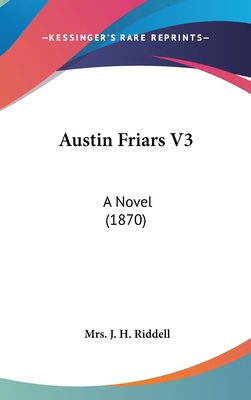 Austin Friars V3: A Novel (1870) 1436960622 Book Cover