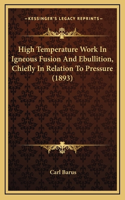 High Temperature Work in Igneous Fusion and Ebu... 1164717642 Book Cover