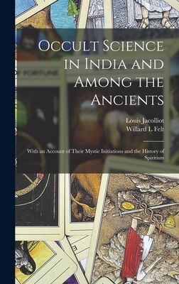 Occult Science in India and Among the Ancients:... 101352604X Book Cover