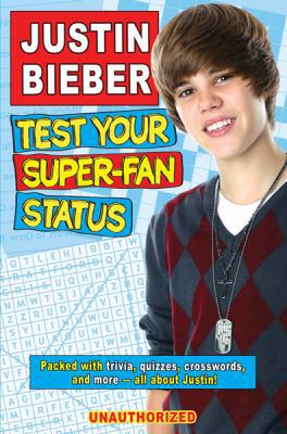 JUSTIN BIEBER TEST YOUR SUPER- FAN STATUS (PB) B01CMY7ZUO Book Cover