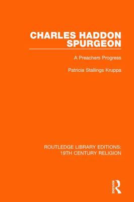 Charles Haddon Spurgeon: A Preachers Progress 113811880X Book Cover