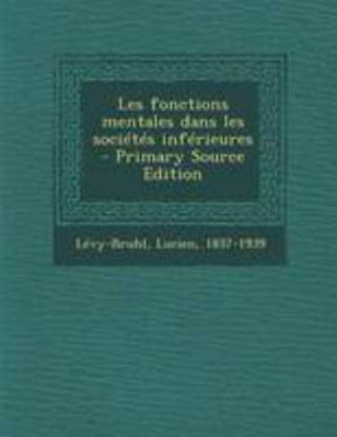 Les fonctions mentales dans les sociétés inféri... [French] 129503980X Book Cover