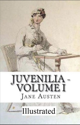 Juvenilia - Volume I illustrated 1705857523 Book Cover