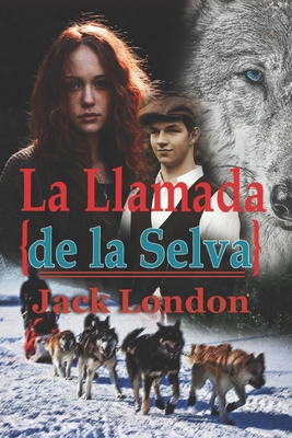 La Llamada de la Selva Jack London: Con origina... [Spanish] B0851L9RN2 Book Cover