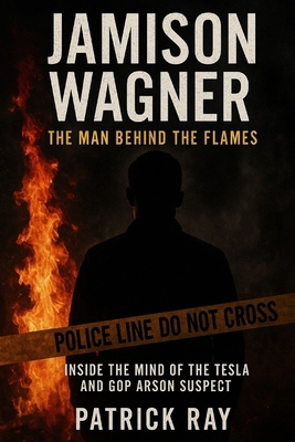 Jamison Wagner the Man Behind the Flames: Insid... B0F55W8LQ8 Book Cover