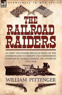 The Railroad Raiders: an Ohio Volunteers Recoll... 1846772087 Book Cover