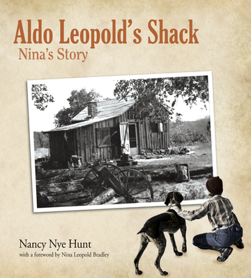 Aldo Leopold's Shack: Nina's Story 1935195174 Book Cover