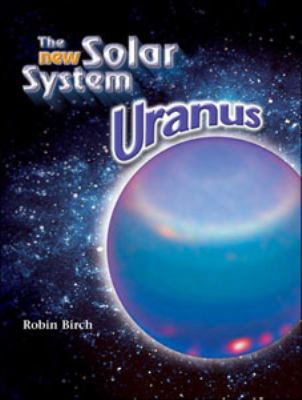 Uranus (The New Solar System) 1604132140 Book Cover