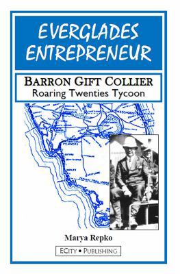 Paperback Everglades Entrepreneur : Barron Gift Collier, Roaring Twenties Tycoon Book