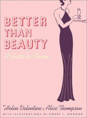Better Than Beauty: A Guide to Charm 0811834514 Book Cover