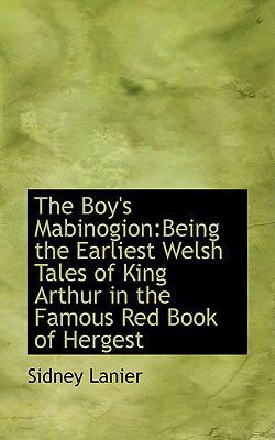 The Boy's Mabinogion: Being the Earliest Welsh ... 0559836023 Book Cover