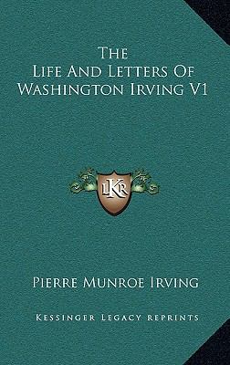 The Life and Letters of Washington Irving V1 1163461857 Book Cover