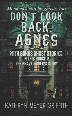 Don't Look Back, Agnes & In This House 1519727445 Book Cover