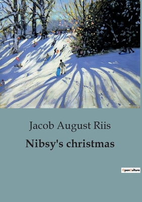 Nibsy's christmas: A Tale of Hope and Hardship ... B0CBWLWR7R Book Cover